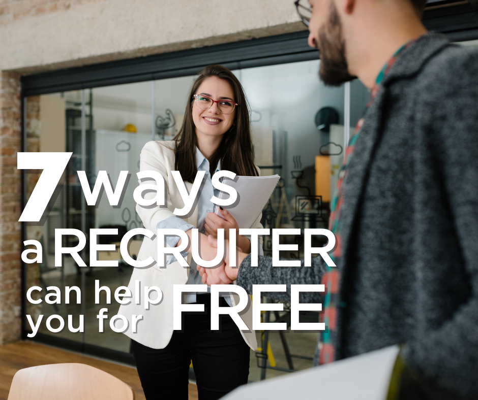 7 Ways a Recruiter Can Help You for FREE